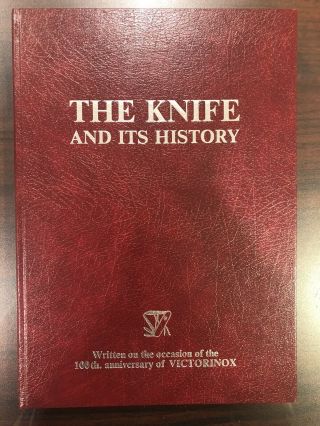 The Knife And Its History 100th Anniversary Of Victorinox Swiss Army Knife Book