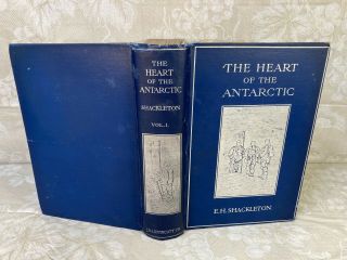 The Heart of the Antarctic 2 Volumes by E H Shackleton 1909 2