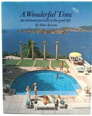 First Ed Slim Aarons A Wonderful Time Book An Intimate Portrait Of The Good Life