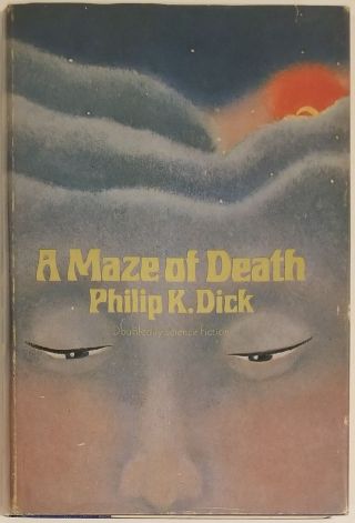 Philip K Dick / A Maze Of Death First Edition / First Printing 1970