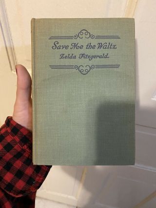 Save Me the Waltz by Zelda Fitzgerald,  First Edition,  1932. 2