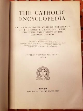 The Catholic Encyclopedia,  1907,  1914,  Complete Set of 15 Vol.  & Index, 4