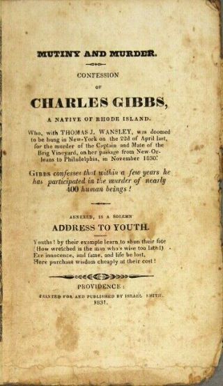 A K A Gibbs The Pirate I E / Mutiny And Murder Confession Of Charles Gibbs 1831