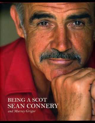 Sean Connery – Being A Scot; Signed 1st/1st (not A Bookplate)