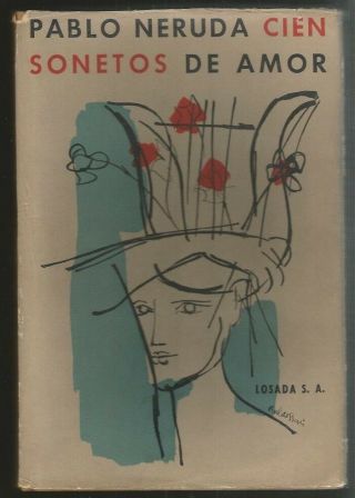 Pablo Neruda Book Cien Sonetos De Amor 1º Ed 1960 Losada