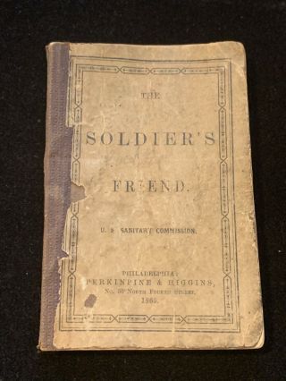 Rare Htf Civil War 1865 “soldiers Friend” Us Sanitary Commission 11th Penn War