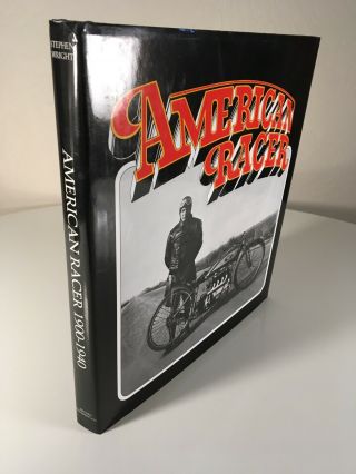 Rare SIGNED Stephen Wright AMERICAN RACER 1900 - 1940 HC DJ Motorcycles Racing 2