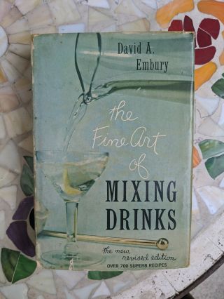 1958 The Fine Art Of Mixing Drinks By David A.  Embury Vintage Hardcover With Dj