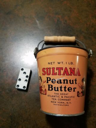 Vtg Sultana Peanut Butter Tin Can Pail Bucket A&p Tea Co 1lb