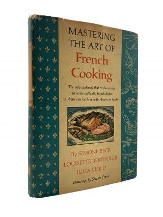 Mastering The Art Of French Cooking First Edition – October 16,  1961 Julia Child