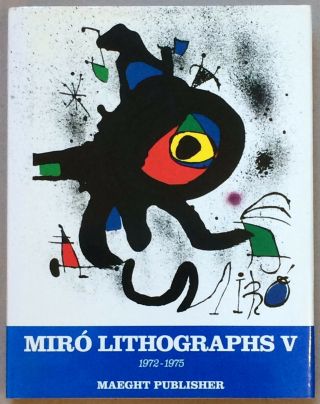 Joan Miro: Lithographs V: 1972 - 1975 Hard Bound First Edition By Patrick Cramer