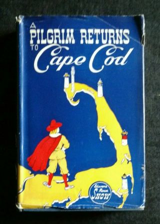 A Pilgrim Returns To Cape Cod Book By Edward Rowe Snow W/ Map And Dust Jacket