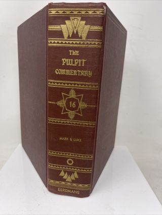 The Pulpit Commentary Volume 16 Mark & Luke Vintage 1950 Rare Religious Book