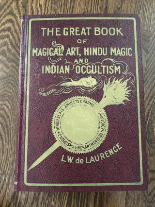 The Great Book Of Magical Art Hindu Magic And Indian Occultism 1939 De Laurence
