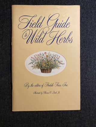 Vintage 1979 Field Guide To Wild Herbs By The Editors Of Rodale Press Usa
