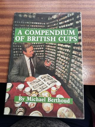 A Compendium Of British Cups By Michael Berthoud 1990 1st Ed In Vgc With Dc