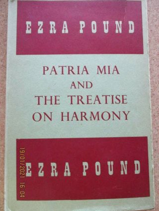Ezra Pound : " Patria Mia & The Treatise On Harmony " Ist Inscribed,  Signed,  Dated