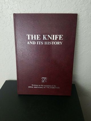 The Knife And Its History Written On The Occasion Of The 100th Anniversary Of.