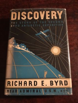 “discovery” By Richard E.  Byrd 1st Ed.  Signed By Byrd And Donald Macmillan