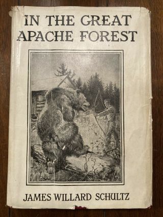 In The Great Apache Forest The Story of A Lone Boy Scout,  James Willard Schultz 2