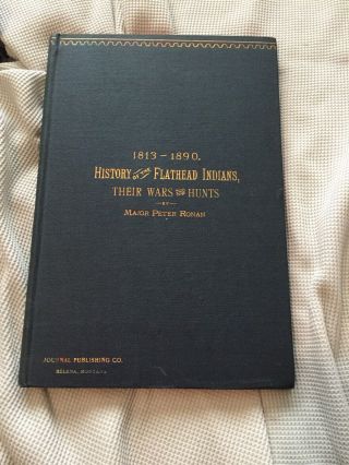 History Of The Flathead Indians 1813 - 1890 Their Wars And Hunts By Ronan