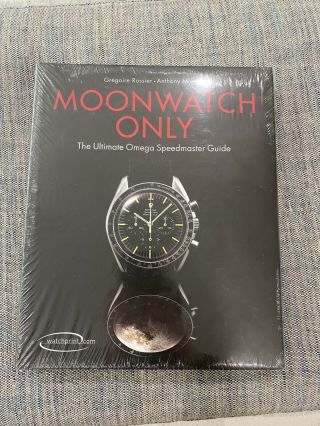 Moonwatch Only : The Ultimate Omega Speedmaster Guide By Anthony Marquié And.
