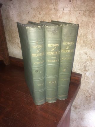 Vintage 3 Volume Set.  History Of Milwaukee By William Bruce.  1922