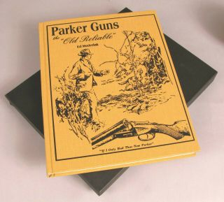 Parker Guns: The " Old Reliable " (deluxe First Edition) Signed And Numbered 220