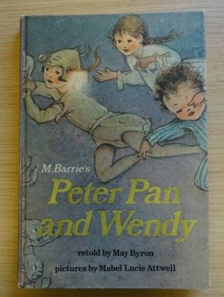 Vintage Peter Pan And Wendy Illustrated By Mabel Lucie Attwell,  Retold By May By