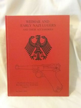 Weimar An Early Nazi Lugers And Their Accessories The Pistols Of Germany And Her 2