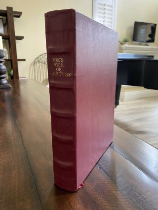 1563 Fox Book Of Martyrs John Foxe Forbush Abridgment - Premium Leather Facsimile