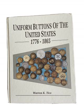 Uniform Buttons Of The United States 1776 - 1865