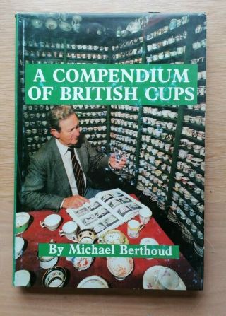 Compendium Of British Cups By Michael Berthoud (1990 1st Ed Hb) Isbn 0950710350