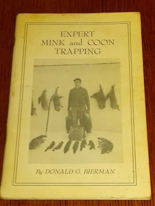 Expert Mink And Coon Trapping - Donald G.  Bierman - Vintage 1975 Guide