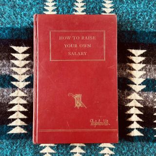 How To Raise Your Own Salary Napoleon Hill 1953 First Edition