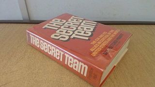 The Secret Team: The Cia And Its Allies In Control Of The United States And T…