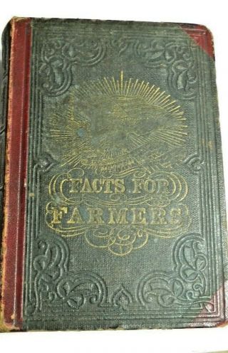 1864 Book Facts For Farmers First Edition Edited By Solon Robinson