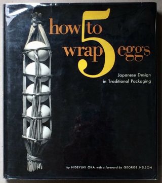 How To Wrap 5 Eggs: Japanese Design In Traditional Packaging Hard Bound 1967 1st