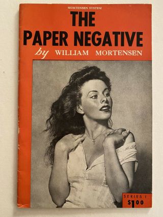 The Paper Negative By William Mortensen 1954 Sc 1st Ed.  Jay Curtis Publications