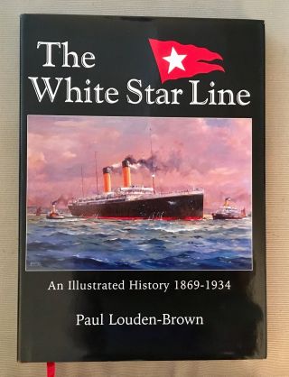 White Star Line Illustrated Signed Author Louden - Brown Titanic Olympic Britannic