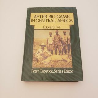 Vintage 1989 After Big Game In Central Africa By Edouard Foa Capstick Edition