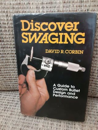 Discover Swaging A Guide To Custom Bullet Design And Performance