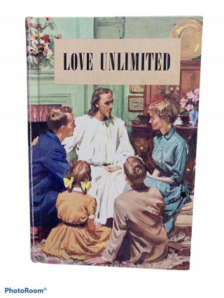 Love Unlimited By Ellen G White 1958 Pacific Press Vintage Classic Hb 313 Pp E