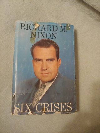 Richard Nixon Signed Six Crises - 1962 First Edition 1st Print,  Autographed