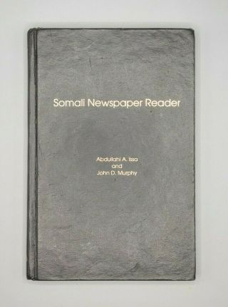 A Somali Newspaper Reader | Abdullahi A.  Issa & John D.  Murphy | 1st Ed.  | 1984