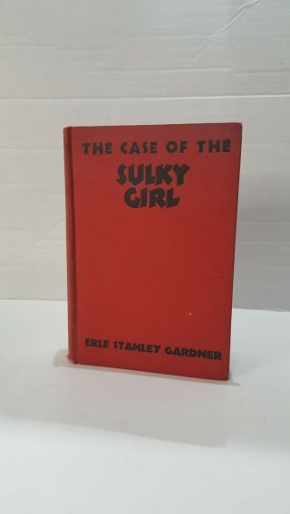 The Case Of The Sulky Girl By Erle Gardner 1933 1st Edition Novel Hardcover