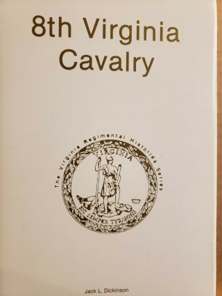 8th Virginia Cavalry Book By Jack L.  Dickinson Signed 1st Ed.  With Dust Jacket.