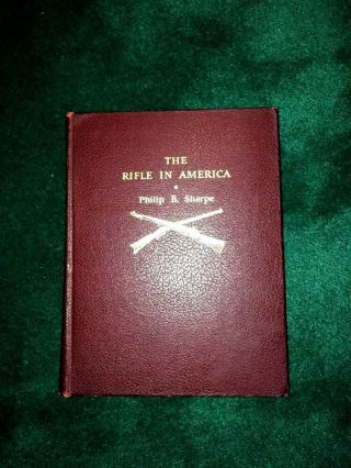 The Rifle In America By Phillip B.  Sharpe.  Signed First Edition Published In 1938