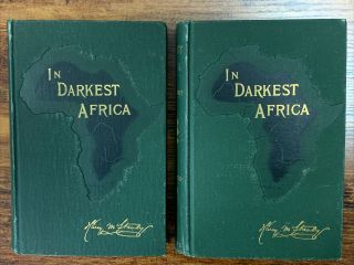 In Darkest Africa By Henry M Stanley 2 Volume First Edition Set 1890 W 3 Maps