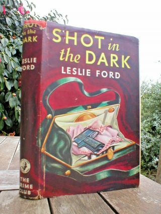 Leslie Ford: Shot In The Dark.  1st Collins Crime Club 1949